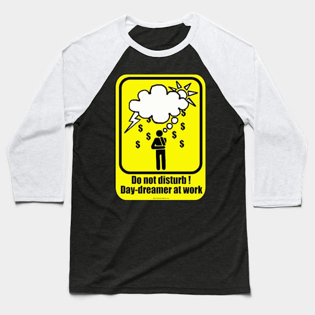 Day Dreamer At Work Baseball T-Shirt by NewSignCreation